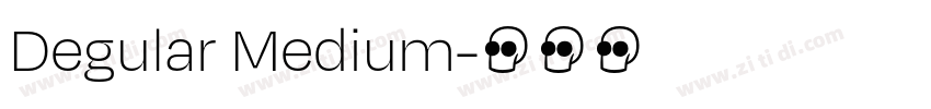 Degular Medium字体转换 Degular Medium字体转换